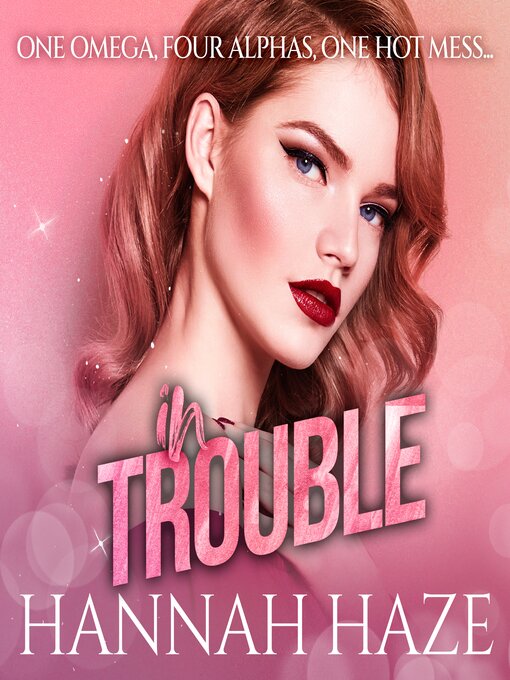 Title details for In Trouble by Hannah Haze - Available